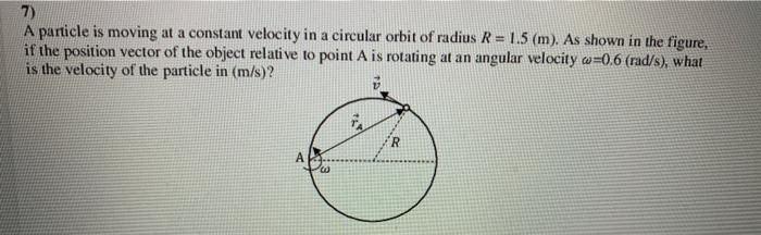 Solved 7) A particle is moving at a constant velocity in a | Chegg.com