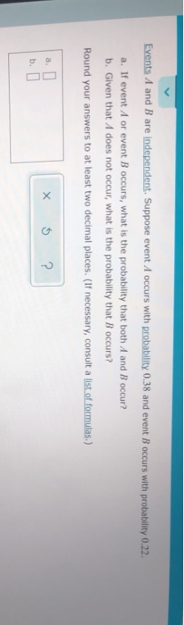 Solved Events A and B are independent. Suppose event occurs | Chegg.com