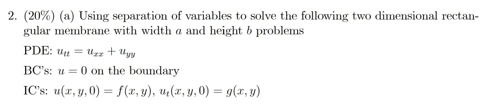 Solved 2. (20%) (a) Using separation of variables to solve | Chegg.com