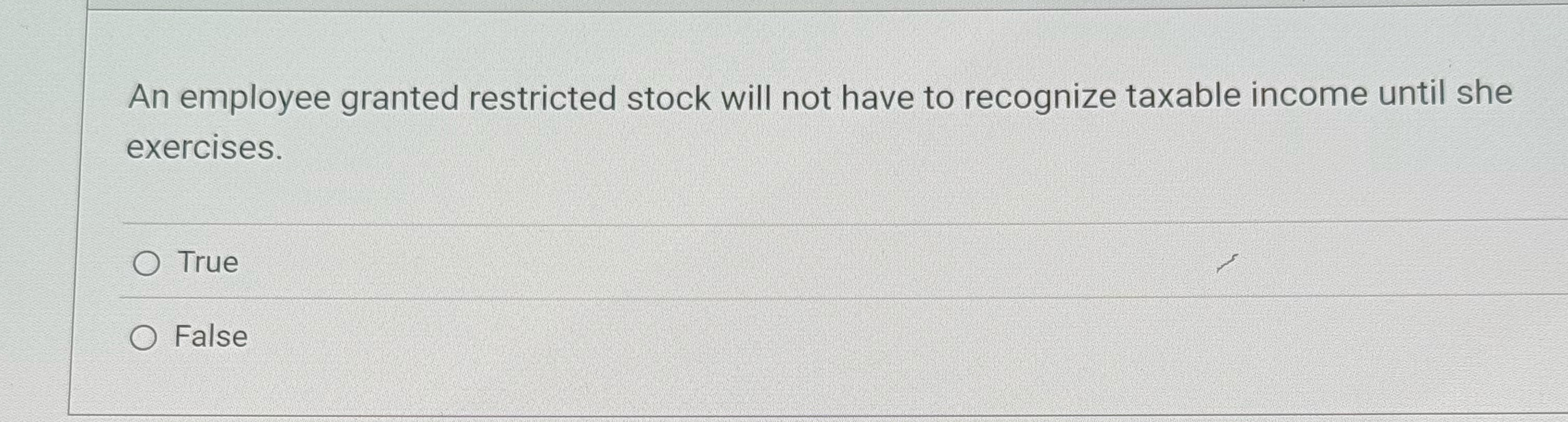 Solved An employee granted restricted stock will not have to