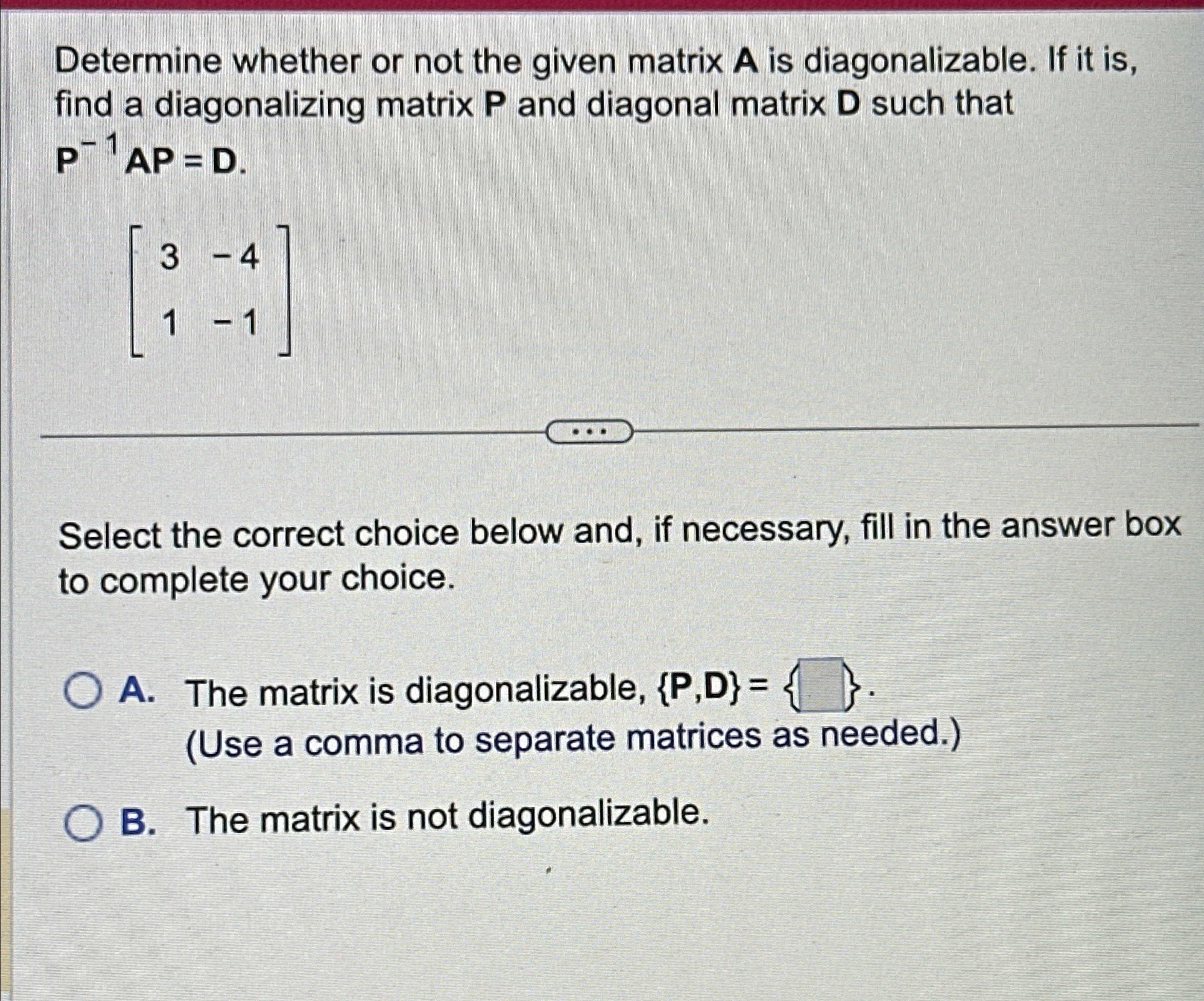 Solved Determine whether or not the given matrix A ﻿is | Chegg.com