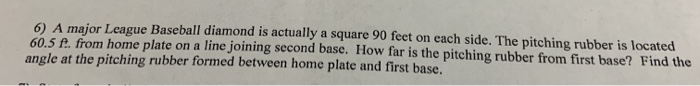 Solved: 6 A Major League Baseball Diamond Is Actually A Sq... | Chegg.com
