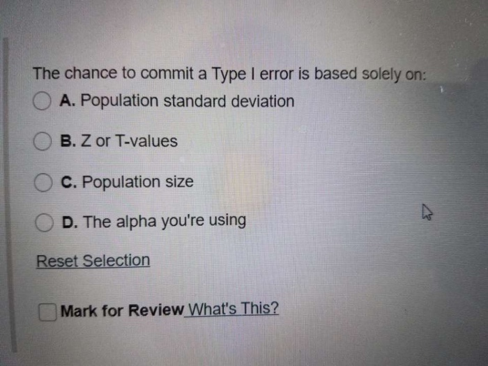 Solved The chance to commit a Type I error is based solely | Chegg.com