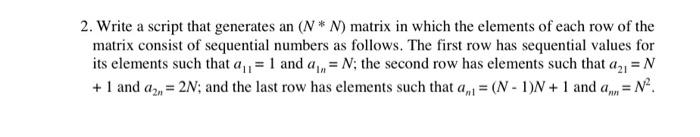 Solved 2. Write a script that generates an (N∗N) matrix in | Chegg.com