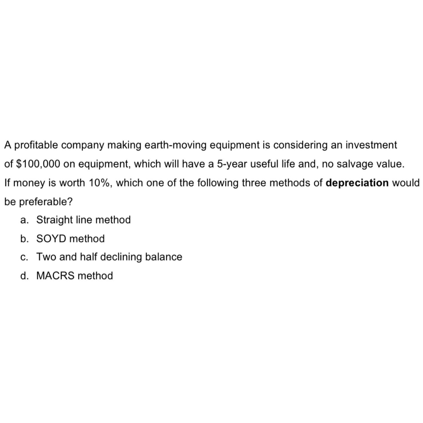 Solved A profitable company making earth-moving equipment is | Chegg.com
