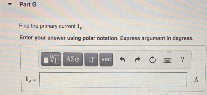 Find the primary current \( \mathbf{I}_{\mathrm{p}} \).
Enter your answer using polar notation. Express argument in degrees.