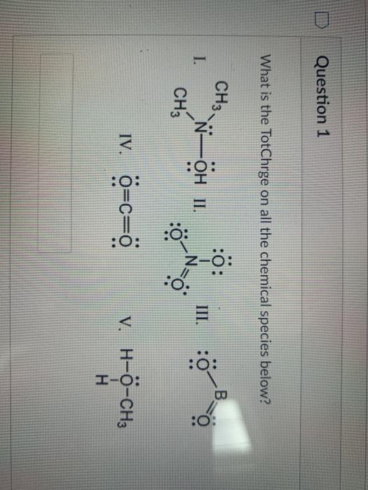 Solved Question 1 What Is The Totchrge On All The Chemica Chegg Com
