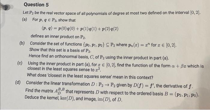 Solved Let P2 Be The Real Vector Space Of All Polynomials Of 