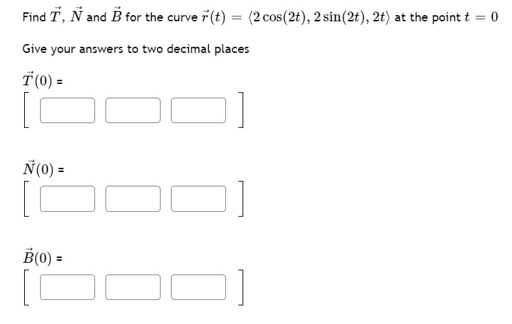 Solved For The Curve Defined By R T 2 Cos T I 2 Sin Chegg Com