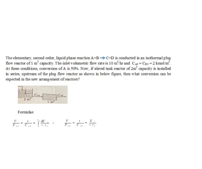 Solved The elementary, second order, liquid phase reaction | Chegg.com