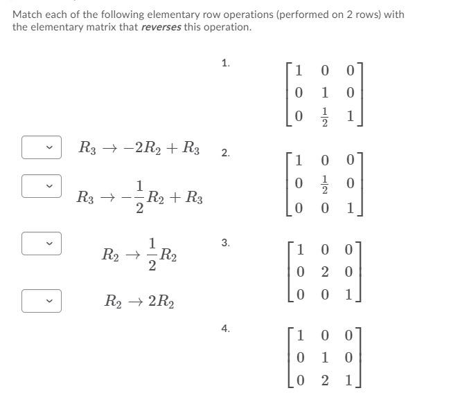 Solved Match each of the following elementary row operations | Chegg.com