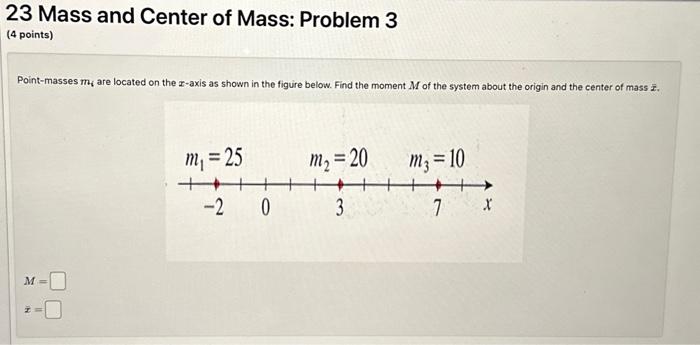 Solved 23 Mass and Center of Mass: Problem 3 (4 points) | Chegg.com