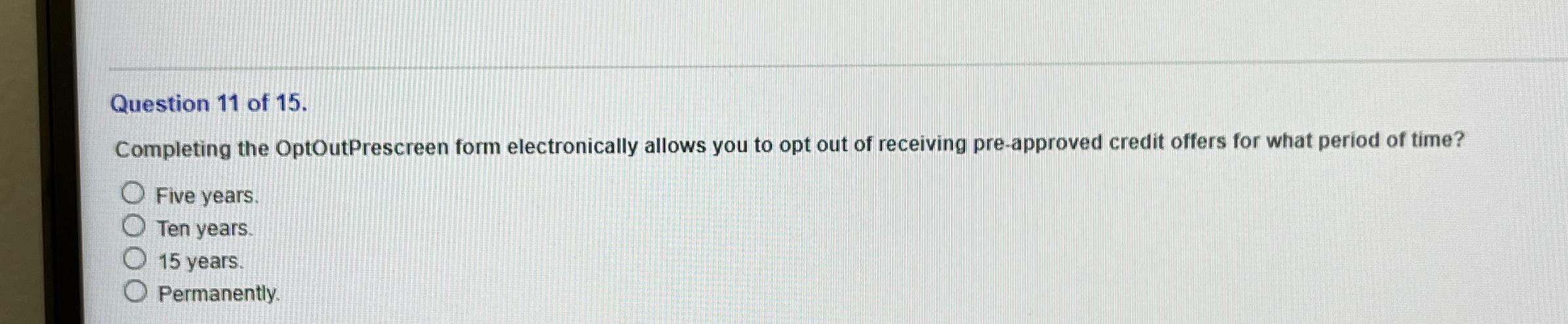 Solved Question 11 ﻿of 15.Completing the OptoutPrescreen | Chegg.com