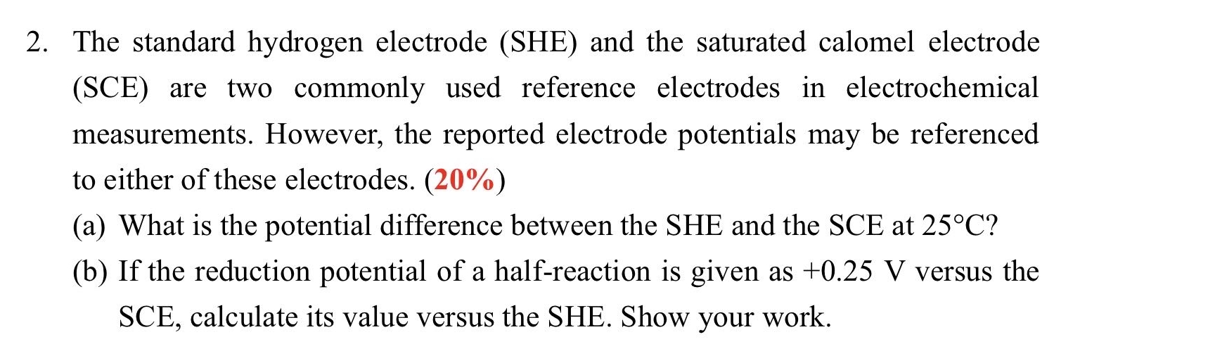 Solved The standard hydrogen electrode (SHE) ﻿and the | Chegg.com