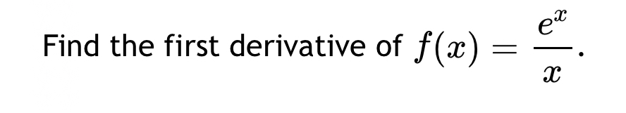 Solved Find The First Derivative F X Exx