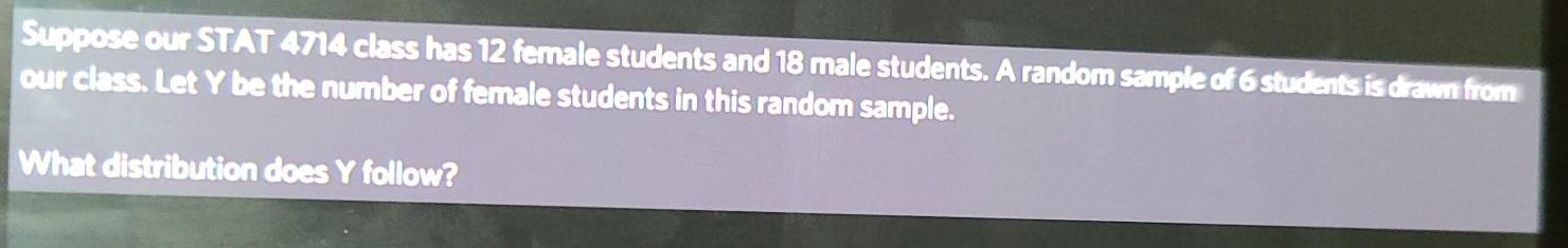 Solved Suppose our STAT 4714 class has 12 female students | Chegg.com