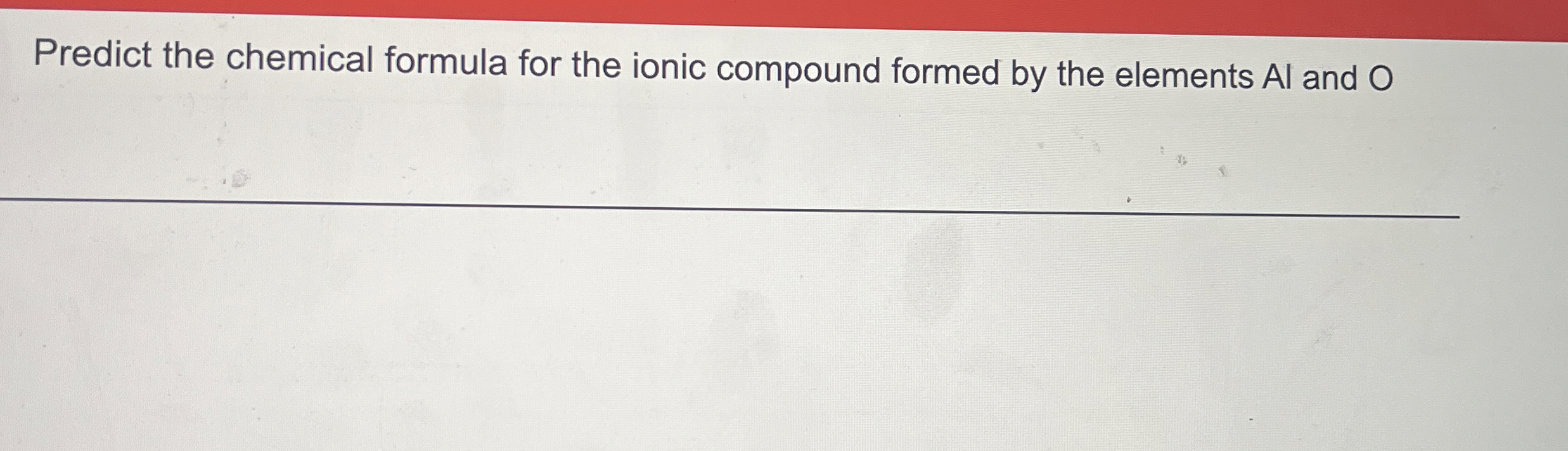 Solved Predict the chemical formula for the ionic compound | Chegg.com