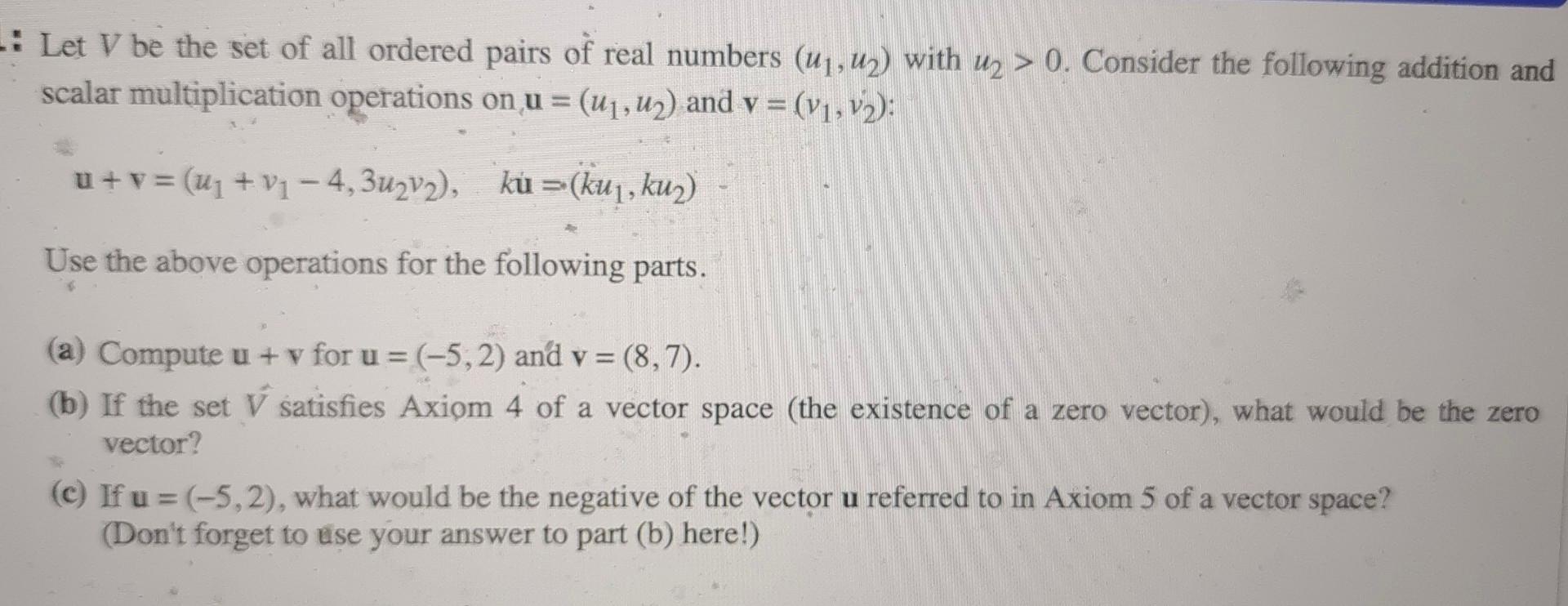 Solved Let V be the set of all ordered pairs of real numbers | Chegg.com