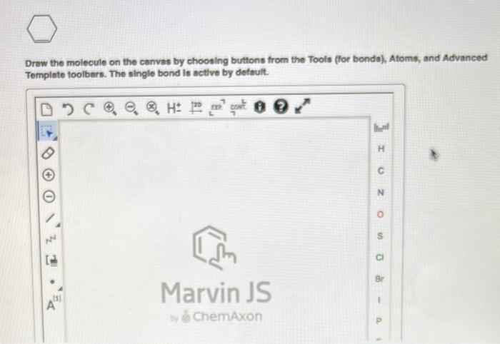 Solved Draw the molecule on the canvas by choosing buttons | Chegg.com
