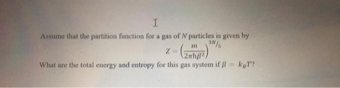 Solved Assume that the partition function for a gas of N | Chegg.com