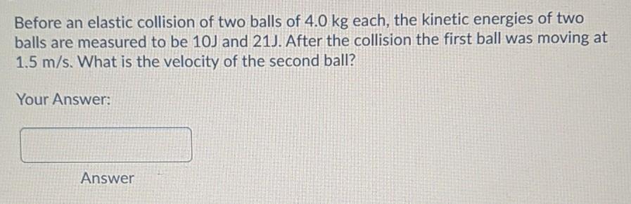 Solved Before an elastic collision of two balls of 4.0 kg | Chegg.com