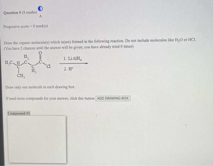 Draw the organic molecule(s) which is(are) formed in the following reaction. Do not include molecules like \( \mathrm{H}_{2} 