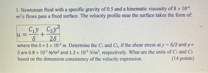 Solved 1. Newtonian fluid with a specific gravity of 0.5 and | Chegg.com