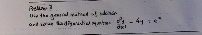 Solved Problem 3 use the general method of solution and | Chegg.com