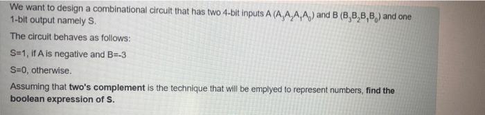 Solved We want to design a combinational circuit that has | Chegg.com
