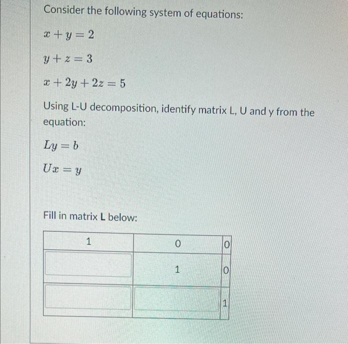 Solved Consider the following system of equations: x + y = 2 | Chegg.com