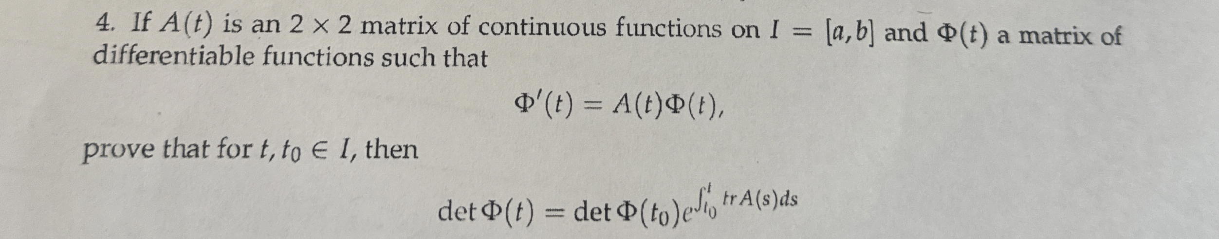 Solved If A(t) ﻿is an 2×2 ﻿matrix of continuous functions on | Chegg.com