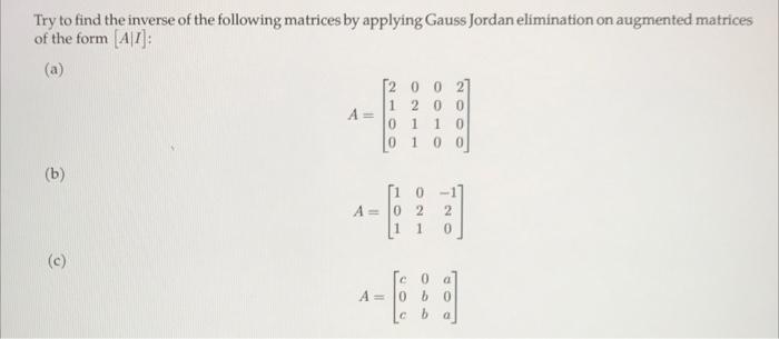 Solved Try To Find The Inverse Of The Following Matrices By