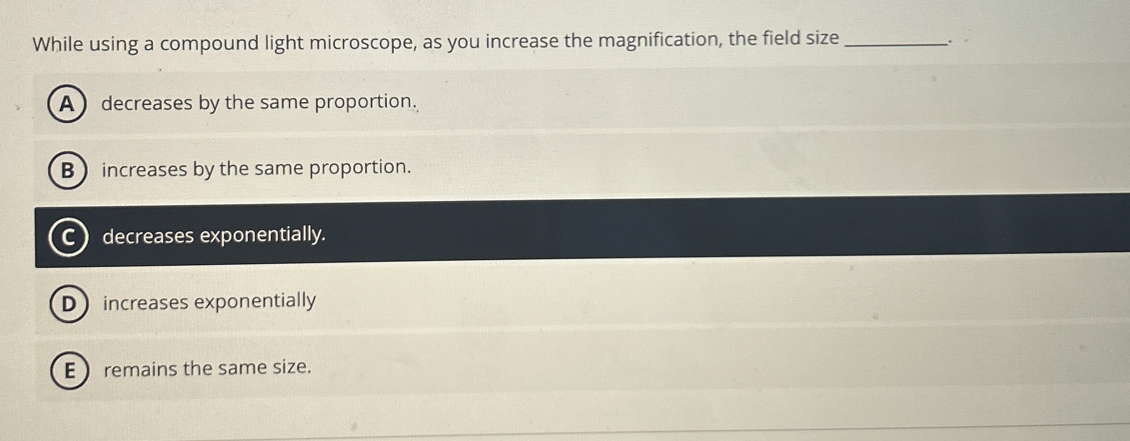 Solved While using a compound light microscope, as you
