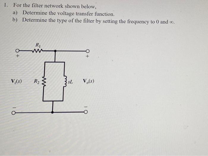 Solved 1. For the filter network shown below, a) Determine | Chegg.com