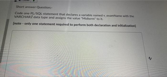Solved Short answer Question:- Code one PL/SQL statement | Chegg.com