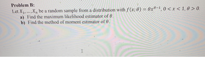 Solved Problem B: Let X1,..., Xn Be A Random Sample From A | Chegg.com