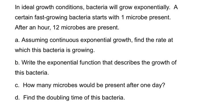 Solved In ideal growth conditions, bacteria will grow | Chegg.com