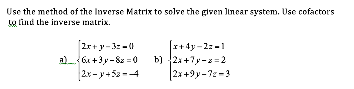 Use the method of the Inverse Matrix to solve the | Chegg.com