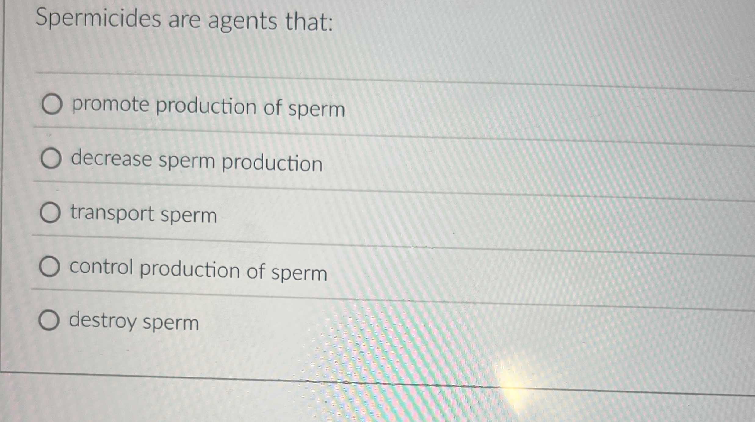 Solved Spermicides are agents that:promote production of | Chegg.com