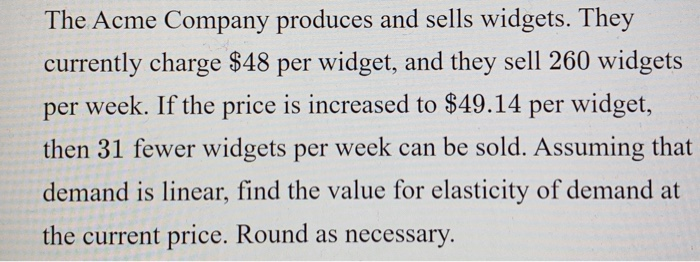 Solved The Acme Company Produces And Sells Widgets. They | Chegg.com