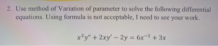 Solved 2. Use method of Variation of parameter to solve the | Chegg.com