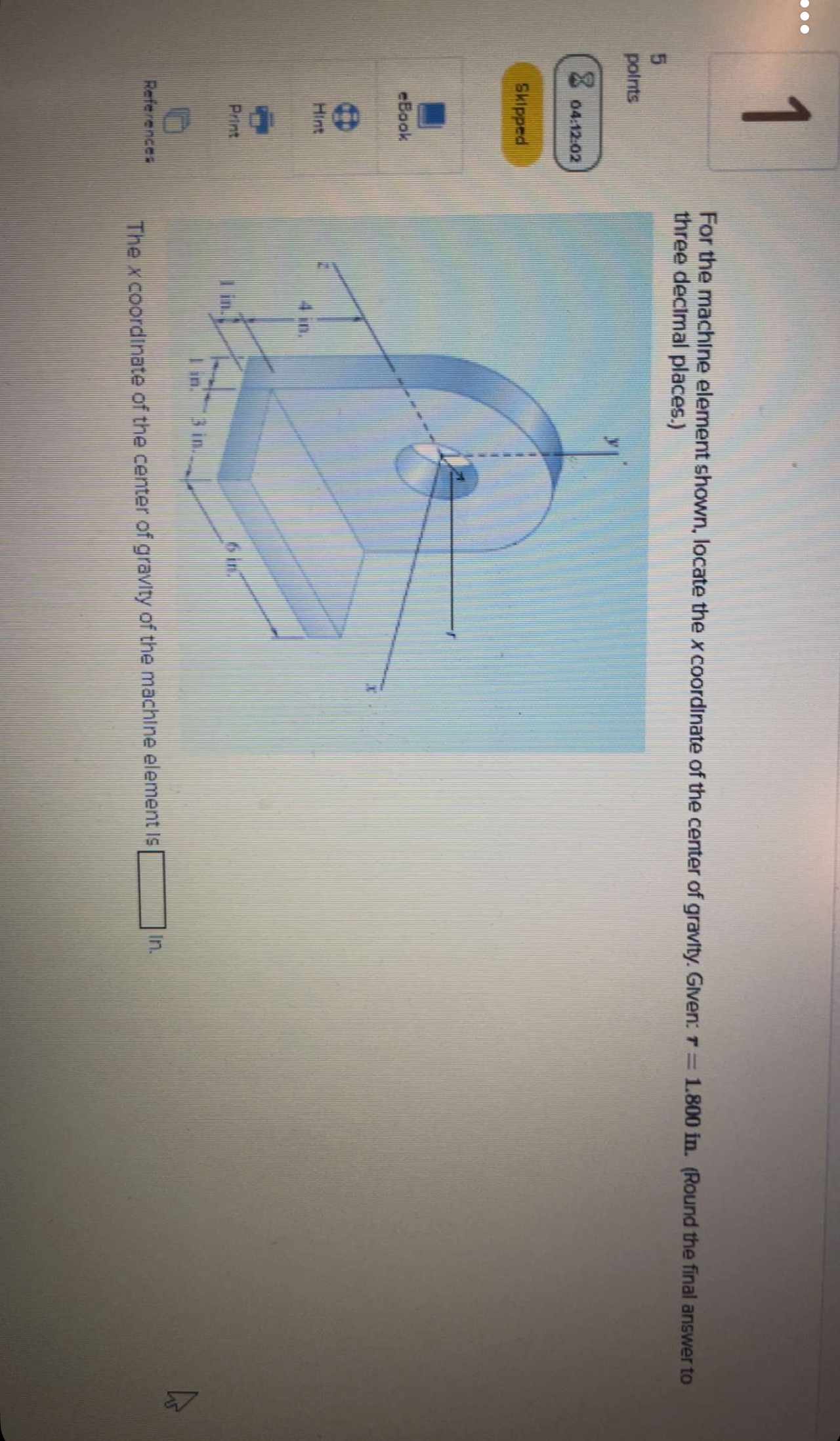 Solved by an EXPERT Question: For the machine element shown, locate the ...