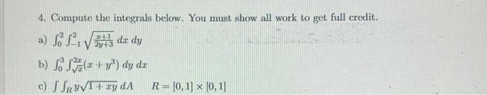 Solved 4. Compute the integrals below. You must show all | Chegg.com