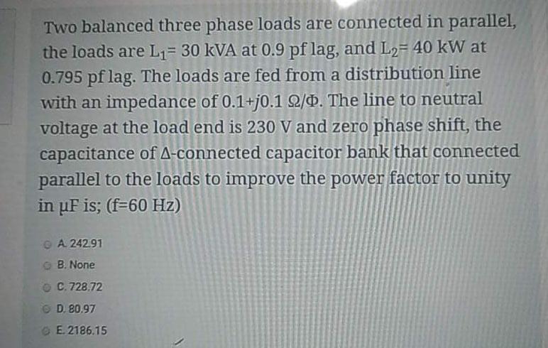 Solved Two balanced three phase loads are connected in | Chegg.com
