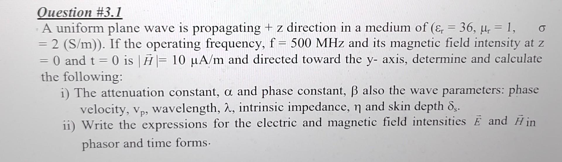 Solved A Uniform Plane Wave Is Propagating Z Direction In A