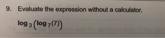 Solved 9. Evaluate the expression without a calculator. log | Chegg.com