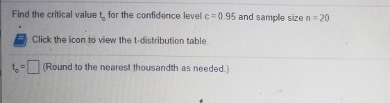 Solved Find the critical value to for the confidence level | Chegg.com