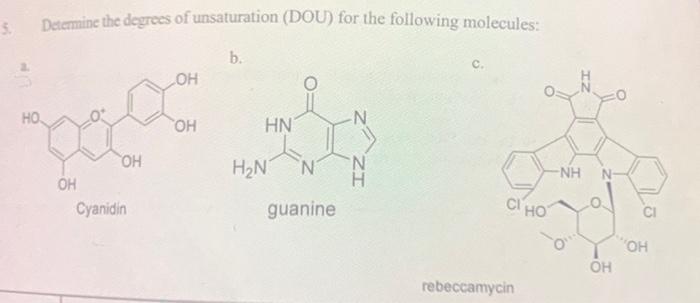 Solved Determine the degrees of unsaturation (DOU) for the | Chegg.com