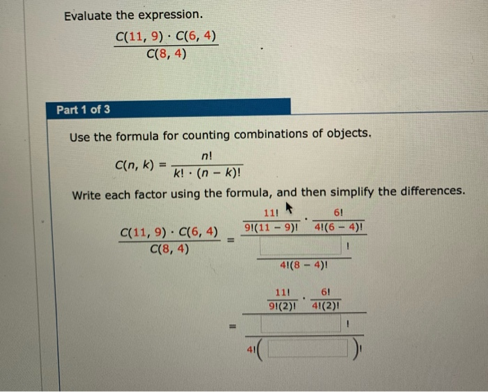 Solved Evaluate the expression. C(11,9). C(6,4) C(8,4) Part | Chegg.com