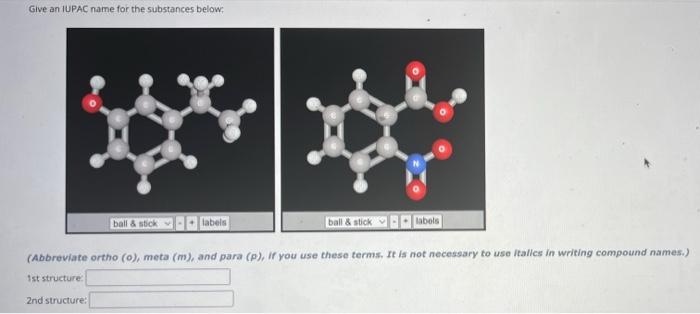 Give an IUPAC name for the substances below?
(Abbreviate ortho \( (o) \), meta \( (m) \), and para \( (p) \), if you use thes